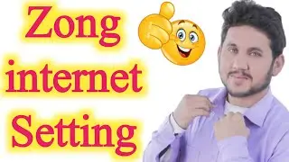 Zong internet Setting - How to do Zong internet Setting