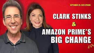 Full Show: Clark Stinks! and Amazon Prime&rsquo;s BIG Change to Free Shipping Perk