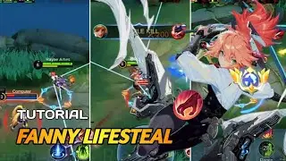 FANYY NYA ALOT BANGET! TUTORIAL FANNY LIFESTEAL!