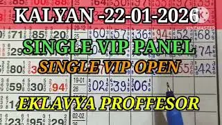 KALYAN -22-01-2026/ SINGLE VIP OPEN 