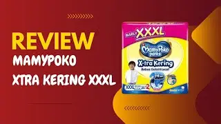 Honest Review of Diapers MAMYPOKO XTRA DRY SIZE XXXL