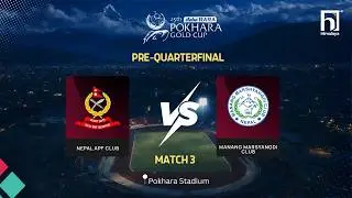 Nepal APF Club 🆚 Manang Marshyangdi Club | Live