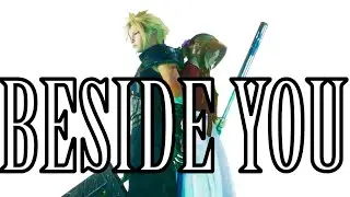 Final Fantasy 7 (FFVII) Remake/Rebirth GMV |  Beside You - Marianas Trench