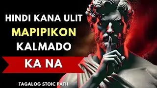 Hindi Ka Na Kailanman Mapipikon &mdash; Kapag Wala Ka Nang Pakialam | Stoic Mindset