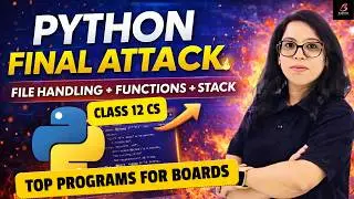 Class 12 CS Python Final Attack 🚀 File Handling + Functions + Stack |with Hacks 🔥 Barkha Mam