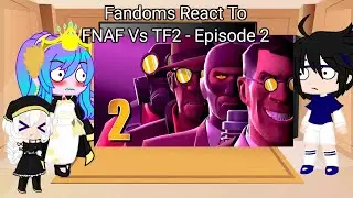 Реакция фанатов на FNAF против TF2 &mdash; Эпизод 2