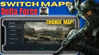 How to Switch Maps in Delta Force Mobile | Full Guide (2025)