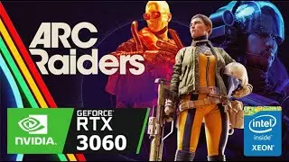 ARC Raiders: Xeon 2640 V3 + RTX 3060 12GB + 32GB RAM