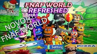 NOVO FNAF WORLD??? n&atilde;o E SIM UM REVAMP COM O DOBRO DE CONTEUDO DO FNAF WORLD NORMAL!!!!!