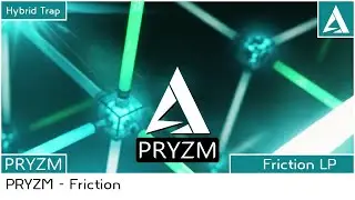 PRYZM - Friction [Official Audio] | Hybrid Trap