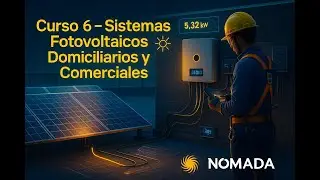 MODULO 6 - CLASE  7 - SISTEMAS DE PANELES SOLARES