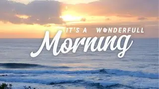 It's A Wonderfull Morning | Positive Vibes for Focus, Work & Motivation | SomniStream