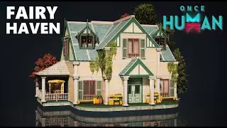 ONCE HUMAN SMALL BASE DESIGN | SMALL HOUSE | SHOWCASE FAIRY HAVEN HOUSE