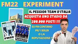SOLDI, STADIO DA 200K O REPUTAZIONE MAX... COSA CONTA SU FM ? - TEST COL PEGGIOR TEAM | EXPERIMENT
