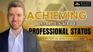 Maximize Your ROI: Understanding Real Estate Professional Status for Tax Benefits