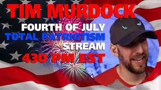 Tim Murdock: 4th of July Stream