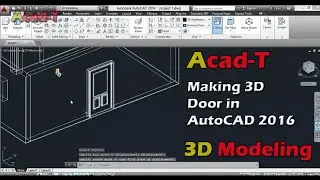 How To Create 3D Door in AutoCAD 2016 | Making 3D Door | Acad-T