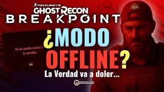 LA VERDAD SOBRE EL MODO OFFLINE | Ghost Recon Breakpoint