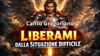 POTENTE PREGHIERA PER USCIRE DA UNA SITUAZIONE DIFFICILE | San Michele Arcangelo | Canto Gregoriano