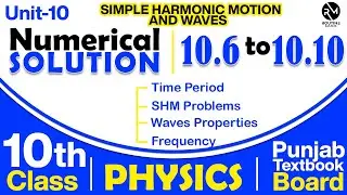 Chapter 10 numericals Solution (10.6 to 10.10) |10th Class Physics |Simple harmonic motion and Waves