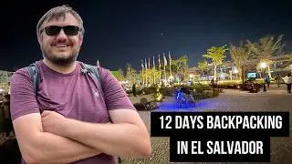 My 12-Day Backpacking Adventure in El Salvador - WOW! What a trip!