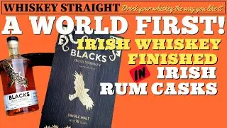A WORLD WHISKEY FIRST - Blacks 18 Year Old Single Malt Irish Rum Cask Finish | Whiskey Straight