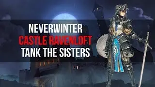 Neverwinter Castle Ravenloft Tank The Sisters