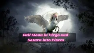 Full Moon in Virgo and Saturn into Pisces ~ God Code DNA EARTH ACTIVATION ~ Water Plasma Light Codes