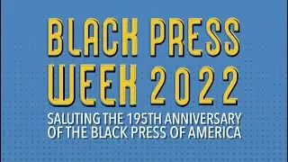 NNPA Fund Black Press Week 2022 Video