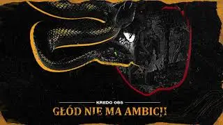 Kredo085 - Gł&oacute;d nie ma ambicji (prod JCaspersen)