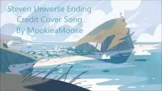 End Cover Song Steven Universe- Sung By MookieaMoose