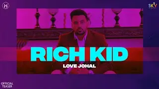 Rich Kid (Official Teaser) Love Johal | Simxr | Virk Music | Sky Digital | Latest Punjabi Song 2021