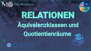 Mathematik: Relationen #10 - Äquivalenzklassen und der Quotientenraum