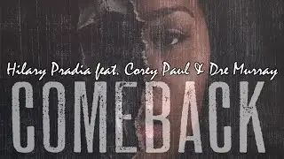 Comeback - Hilary Pradia feat. Corey Paul & Dre Murray