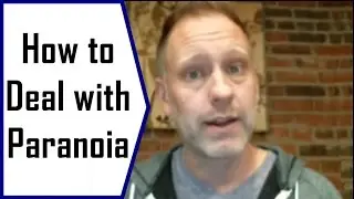 How to Deal with Paranoia