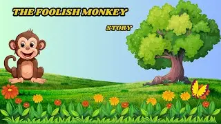 The foolish monkey | Moral Stories | 2 minutes story | Foolish monkey story in English |Animal story