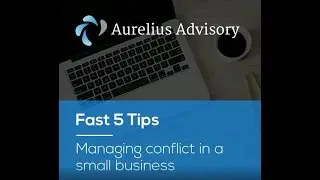 Fast 5 Tips for Business - Managing conflict in a small business