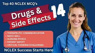 Drugs & Side Effect Part 14: Top 40 Must-Know Nursing Drugs & Serious Side Effects-Crack NCLEX 2025