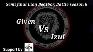 Given vs Izul || semi final || Lion Beatbox Battle season 8