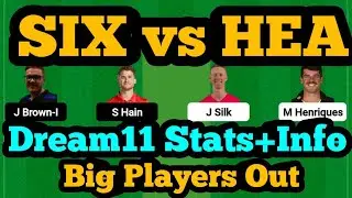 SIX vs HEA Dream11|SIX vs HEA Dream11 Prediction|SIX vs HEA Dream11 Team|