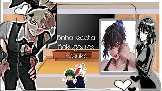 Bnha react to Bakugou as inosuke🌺🌺