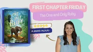 The One and Only Ruby  (Katherine Applegate) First Chapter Friday Read Aloud