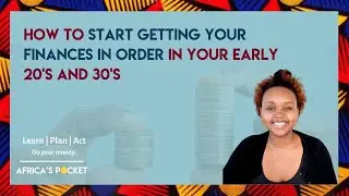 How to start getting your finances in order in your early 20s' and 30's