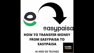 How to transfer money from easypaisa to easypaisa | AI & DS Techies