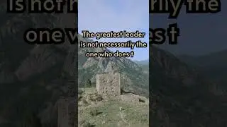The greatest leader is not necessarily the one who does the greatest things  They are the one who ge