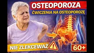 Osteoporoza: 4 Ćwiczenia Które Musisz Znać