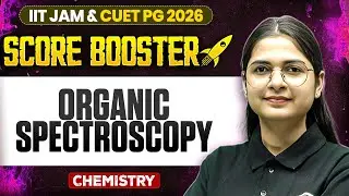 Organic Spectroscopy | IIT JAM/CUET PG 2026 | IIT JAM Chemistry | IIT JAM Score Booster | PW
