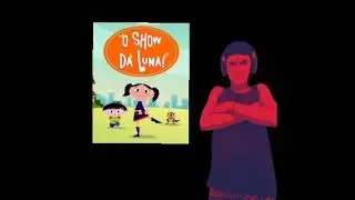 Eu odeio o Show da Luna!!!