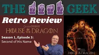 Retro Review: House of the Dragon Season 1, Episode 3 - 