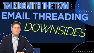 Email Threading: Downsides of Threading